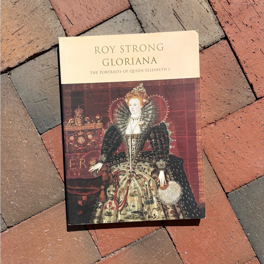 Gloriana Roy Strong The Portraits of Queen Elizabeth I Elizabethan Art